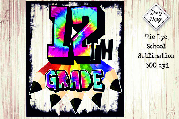 12th-Grade Tie Dye School Sublimation for Crafts and Graphics