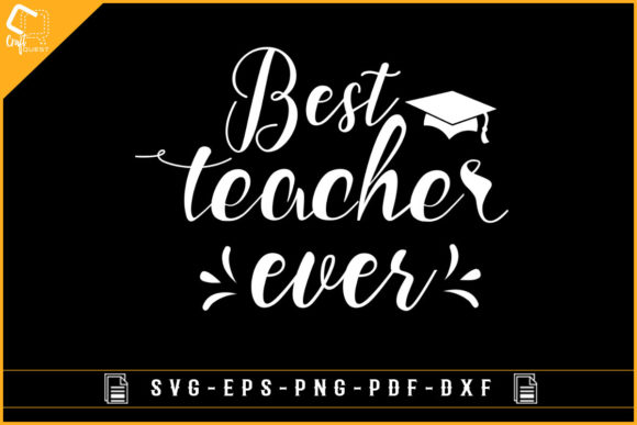 Best Teacher Ever Gift T-shirt Design: A Versatile Graphic for Crafts and Graphics