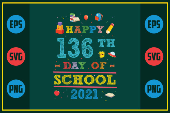 Happy 136th Day of School Graphics for Crafts and Digital Publishing