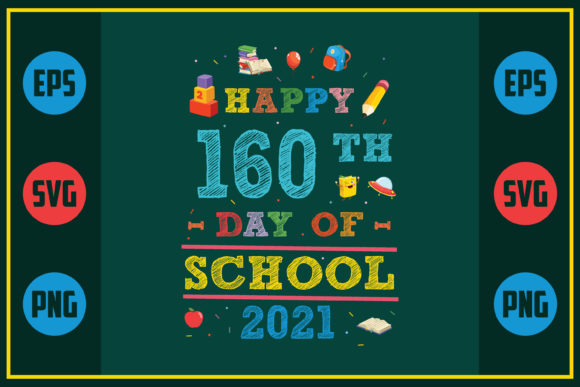 Happy 160th Day of School 2021 Graphics for Crafts and Content