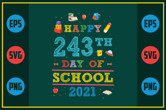 Happy 243th Day of School 2021 – A Versatile Graphic Design Asset for Crafts