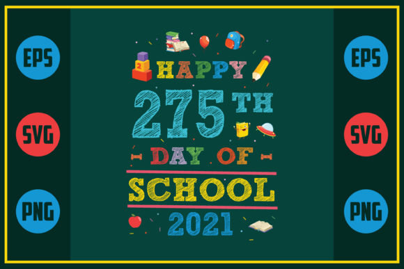 Happy 275th Day of School 2021 SVG Design Review