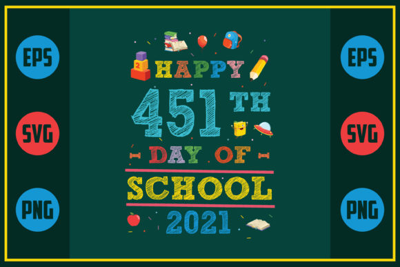 Happy 451th Day of School 2021 Graphics for Crafts and Merch