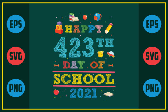 Holiday Cheer in Design: Happy 423th Day of School 2021 Graphics for Crafts
