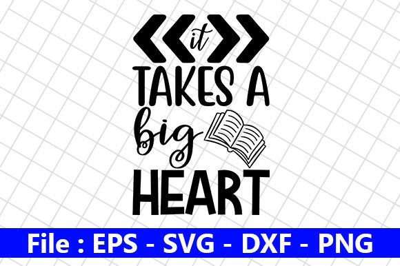 Teacher Quotes Design, It Takes a Big Heart